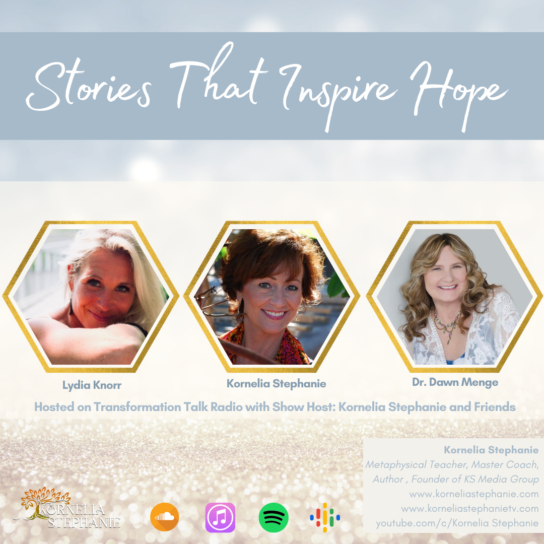 Stories That Inspire Hope with Kornelia Stephanie and Friends