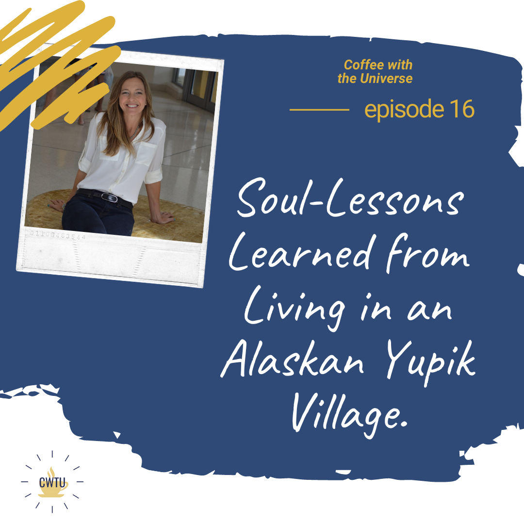 Soul lessons learned from working in an Alaskan Yupik village, in the middle of nowhere.