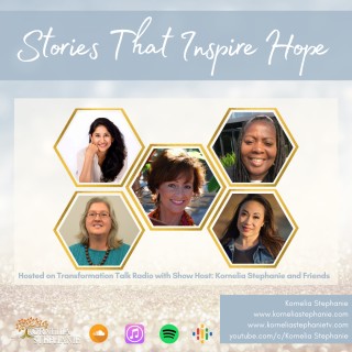 Stories That Inspire Hope with Kornelia Stephanie and Friends