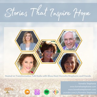 Stories That Inspire Hope with Kornelia Stephanie and Friends