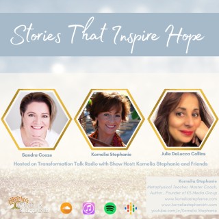 Stories That Inspire Hope with Kornelia Stephanie and Friends