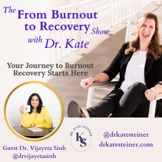 Episode 21 - Doing More is Not Being More with guest Dr. Vijayeta Sinh