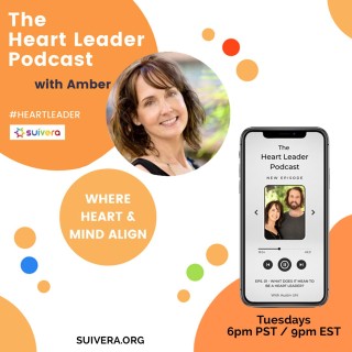 How Heart Leaders Are Changing The World with guests Amber & Austin from Suivera