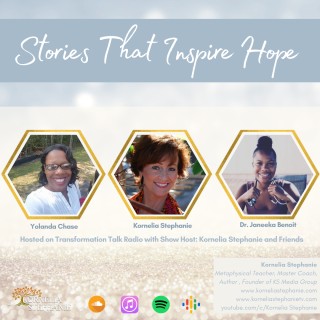 Stories That Inspire Hope with Kornelia Stephanie and Friends 