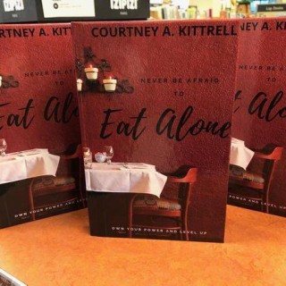 Never Be Afraid To Eat Alone