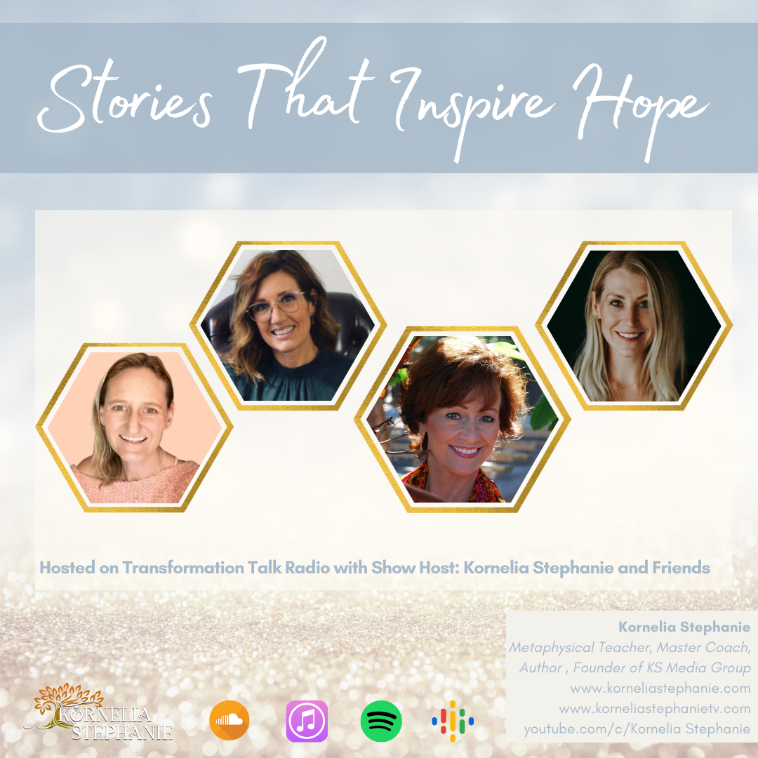 Stories That Inspire Hope with Kornelia Stephanie and Friends