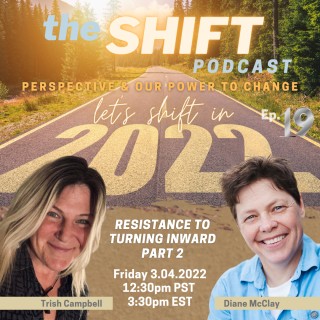 Episode 19 - Resistance to Turning Inward - Part 2