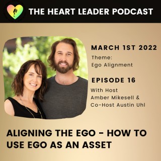 Aligning The Ego - How To Use Ego As An Asset