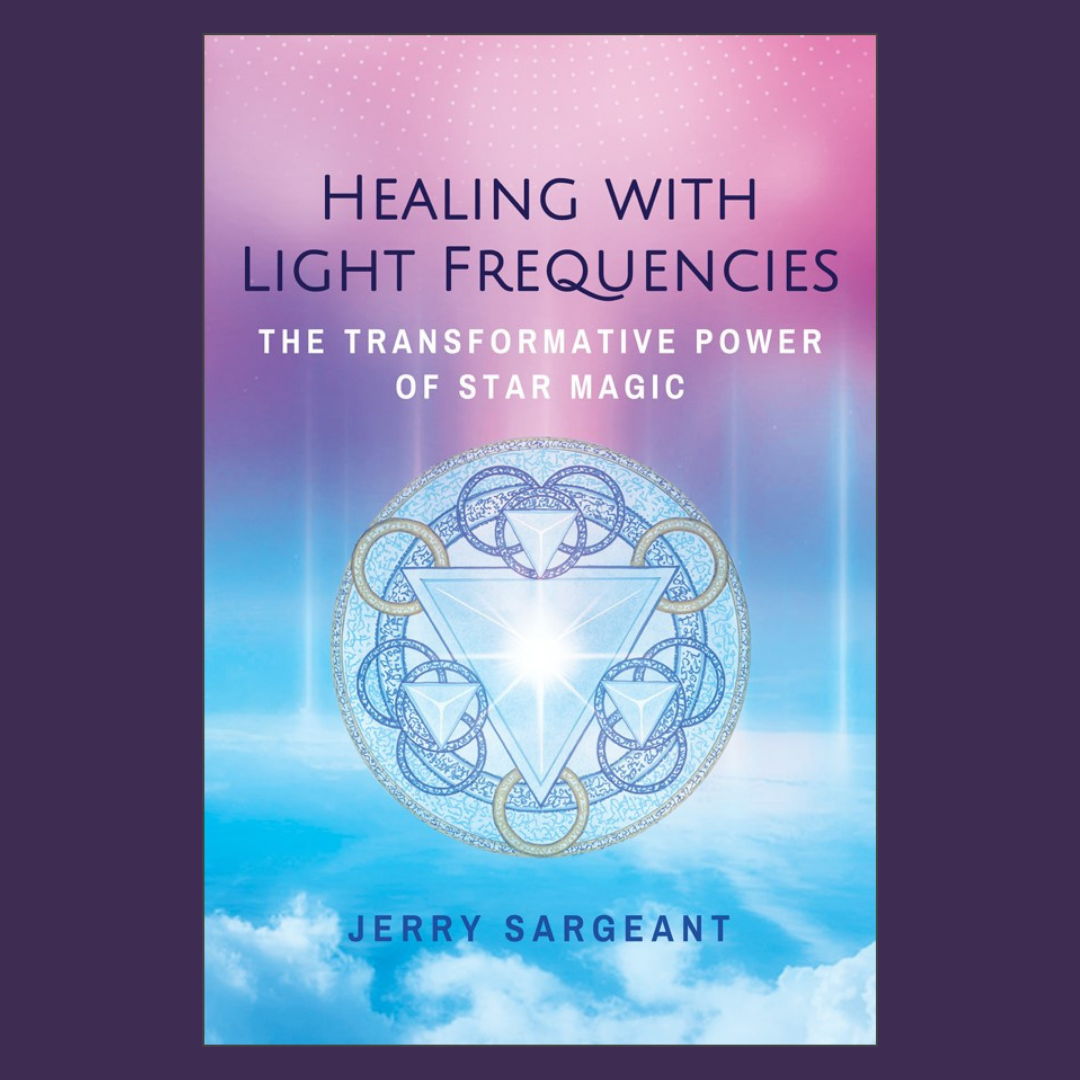 Healing with Light Frequencies:The Transformative Power of Star Magic with Jerry Sargeant