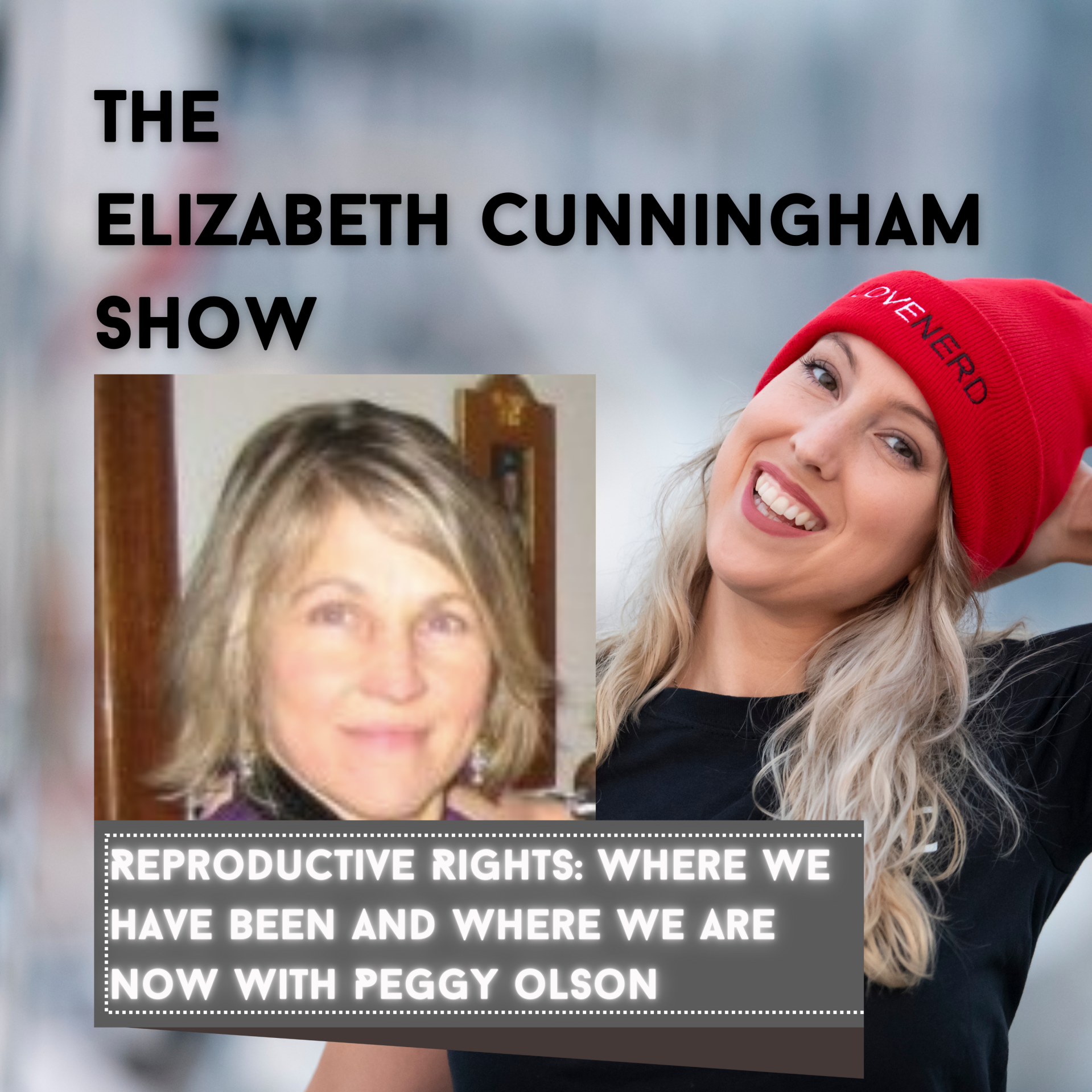 Reproductive Rights: Where We Have Been and Where We Are Now with Peggy Olson
