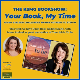 Your Book, My Time,  Episode 16, with Guest Host, Nadine Searle and Susan Axelrod as Guest Author