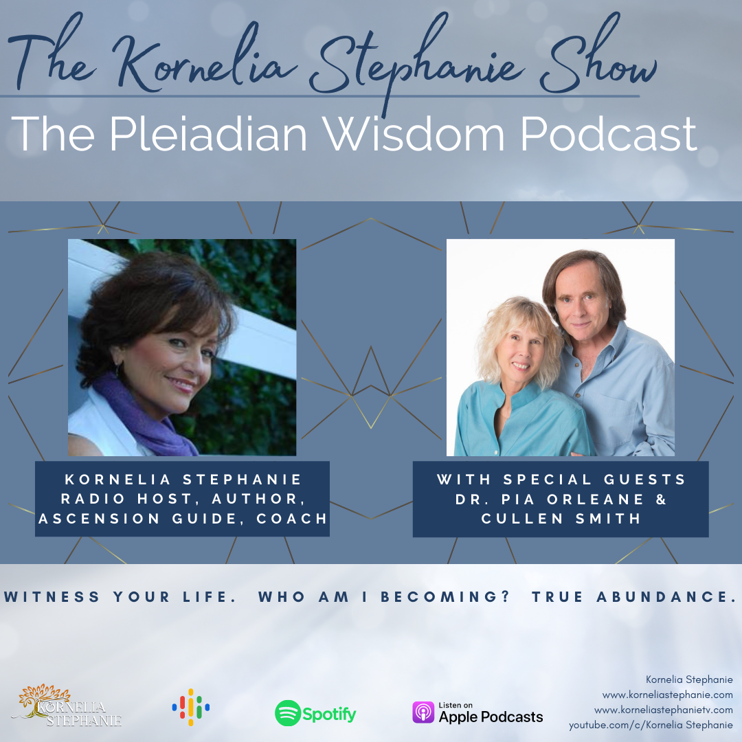 The Pleiadian Wisdom Podcast with Kornelia Stephanie and Dr. Pia Orleane