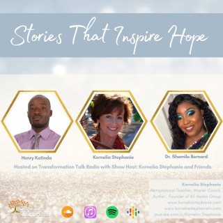 Stories That Inspire Hope with Kornelia Stephanie and Friends