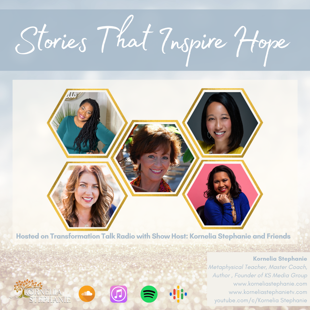 Stories That Inspire Hope with Kornelia Stephanie and Friends