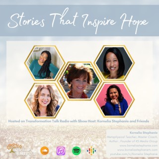 Stories That Inspire Hope with Kornelia Stephanie and Friends