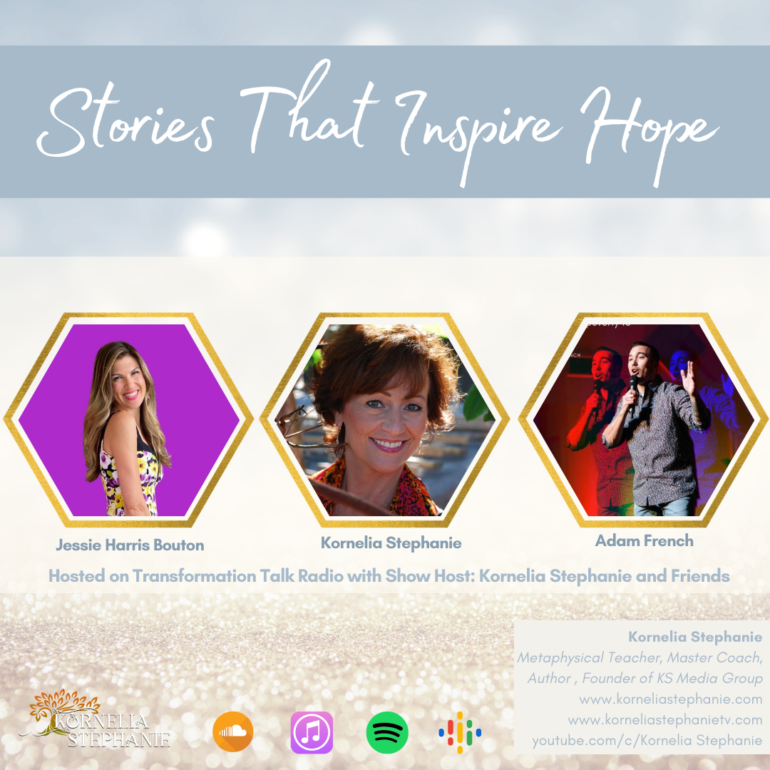 Stories That Inspire Hope with Kornelia Stephanie and Friends