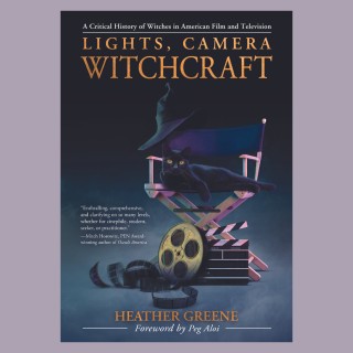 Lights, Camera Witchcraft with Heather Greene