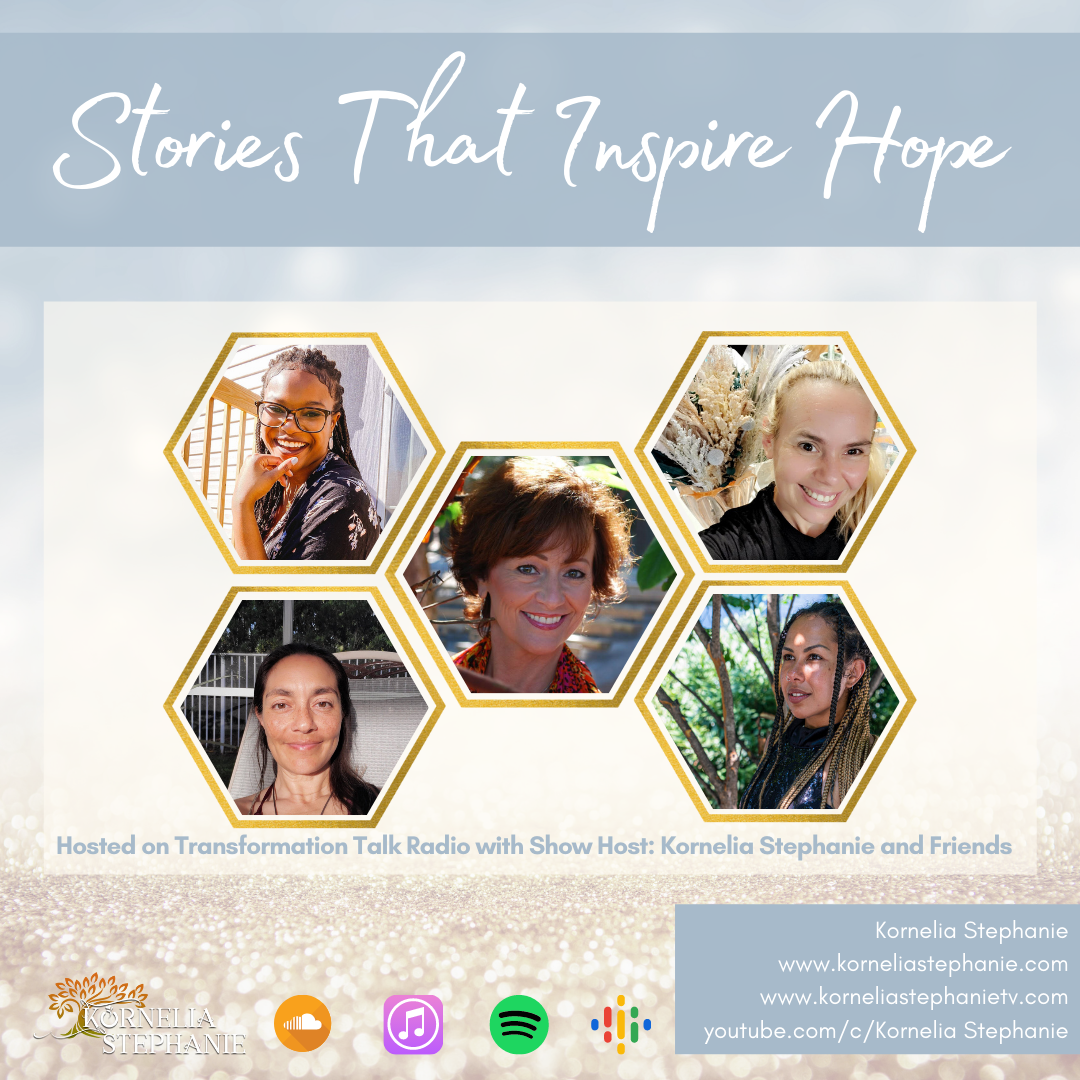 Stories That Inspire Hope with Kornelia Stephanie and Friends