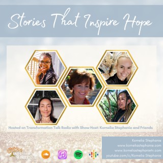 Stories That Inspire Hope with Kornelia Stephanie and Friends
