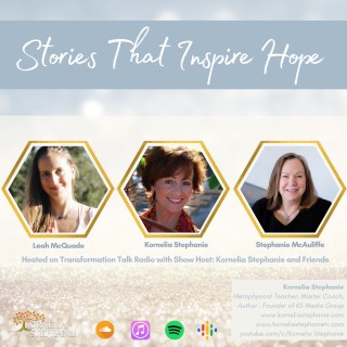 Stories That Inspire Hope with Kornelia Stephanie and Friends
