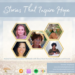 Stories That Inspire Hope with Kornelia Stephanie and Friends