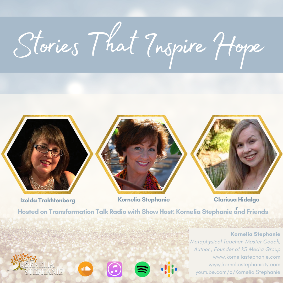 Stories That Inspire Hope with Kornelia Stephanie and Friends