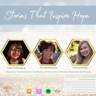 Stories That Inspire Hope with Kornelia Stephanie and Friends