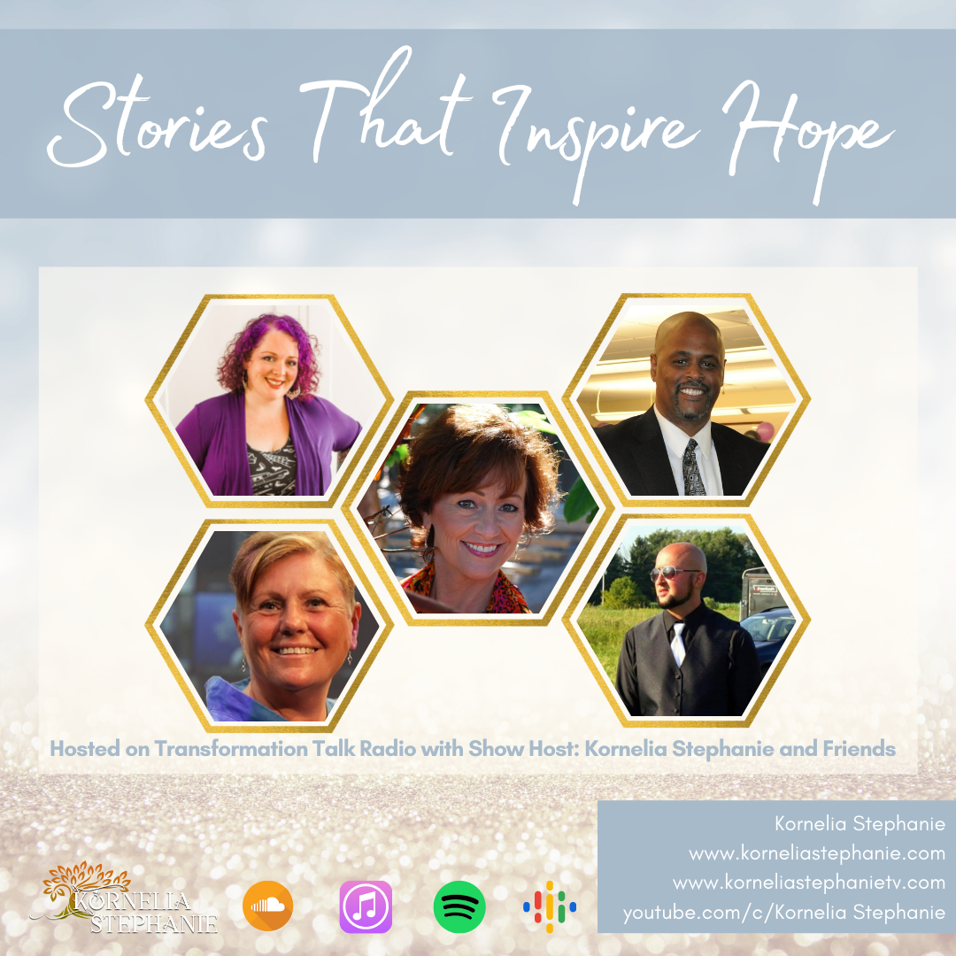 Stories That Inspire Hope with Kornelia Stephanie and Friends