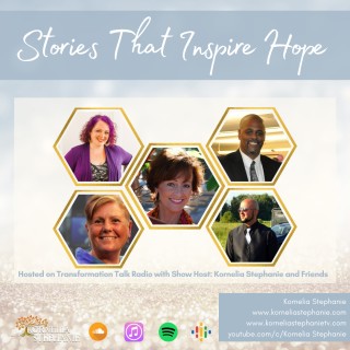 Stories That Inspire Hope with Kornelia Stephanie and Friends