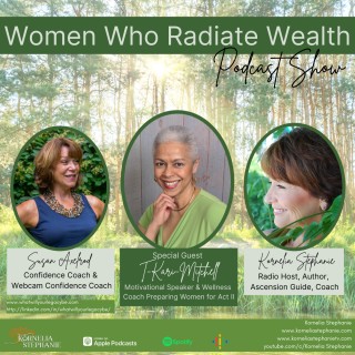Women Who Radiate Wealth with Guest T. Kari Mitchell: Aging is not for the faint of heart!
