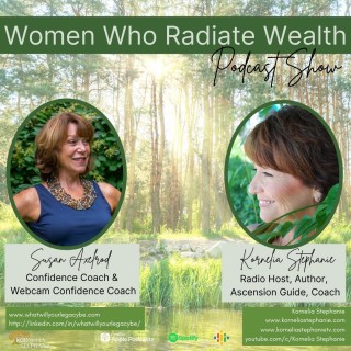Episode 13: Women Who Radiate Wealth with Kornelia Stephanie and Susan Axelrod