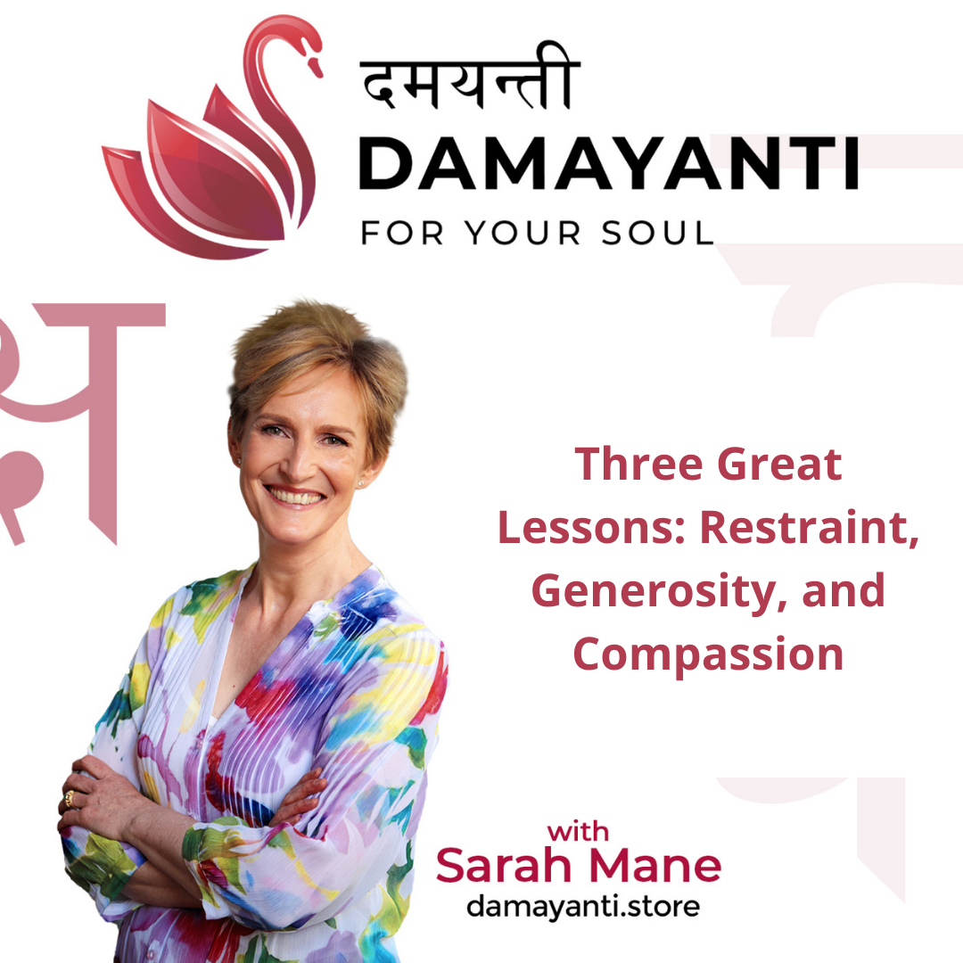 Three Great Lessons: Restraint, Generosity, and Compassion