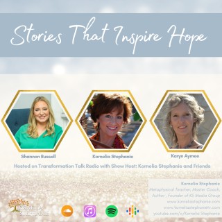 Stories That Inspire Hope with Kornelia Stephanie and Friends