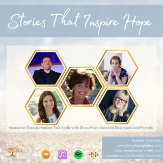  Stories That Inspire Hope with Kornelia Stephanie and Friends