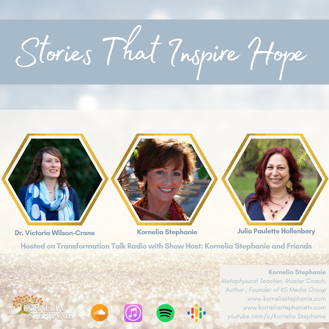 Stories That Inspire Hope with Kornelia Stephanie and Friends