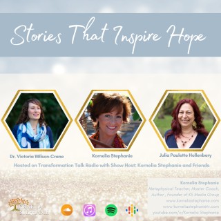 Stories That Inspire Hope with Kornelia Stephanie and Friends