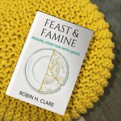 Encore: Let's Review Feast & Famine: Healing Addiction with Grace 