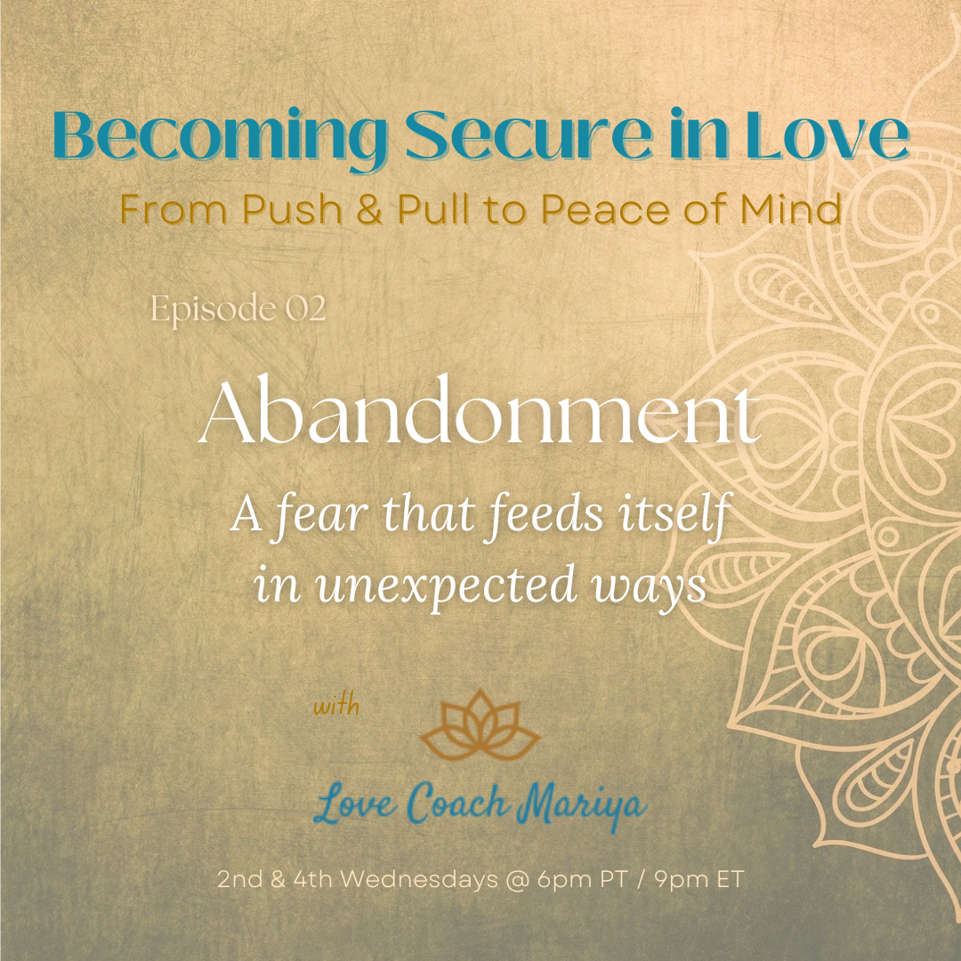 Abandonment: A fear that feeds itself in unexpected ways
