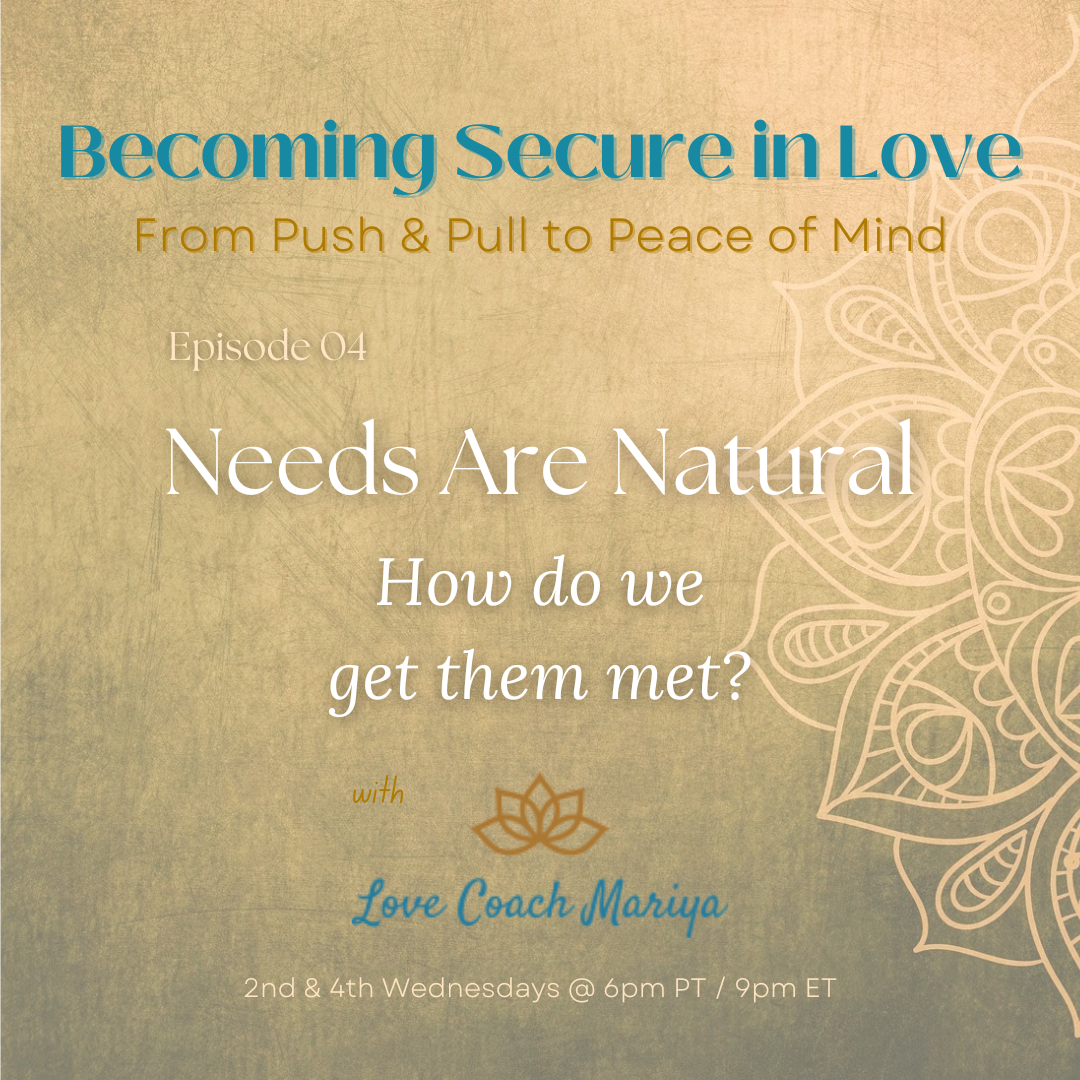 Needs Are Natural - How do we get them met?