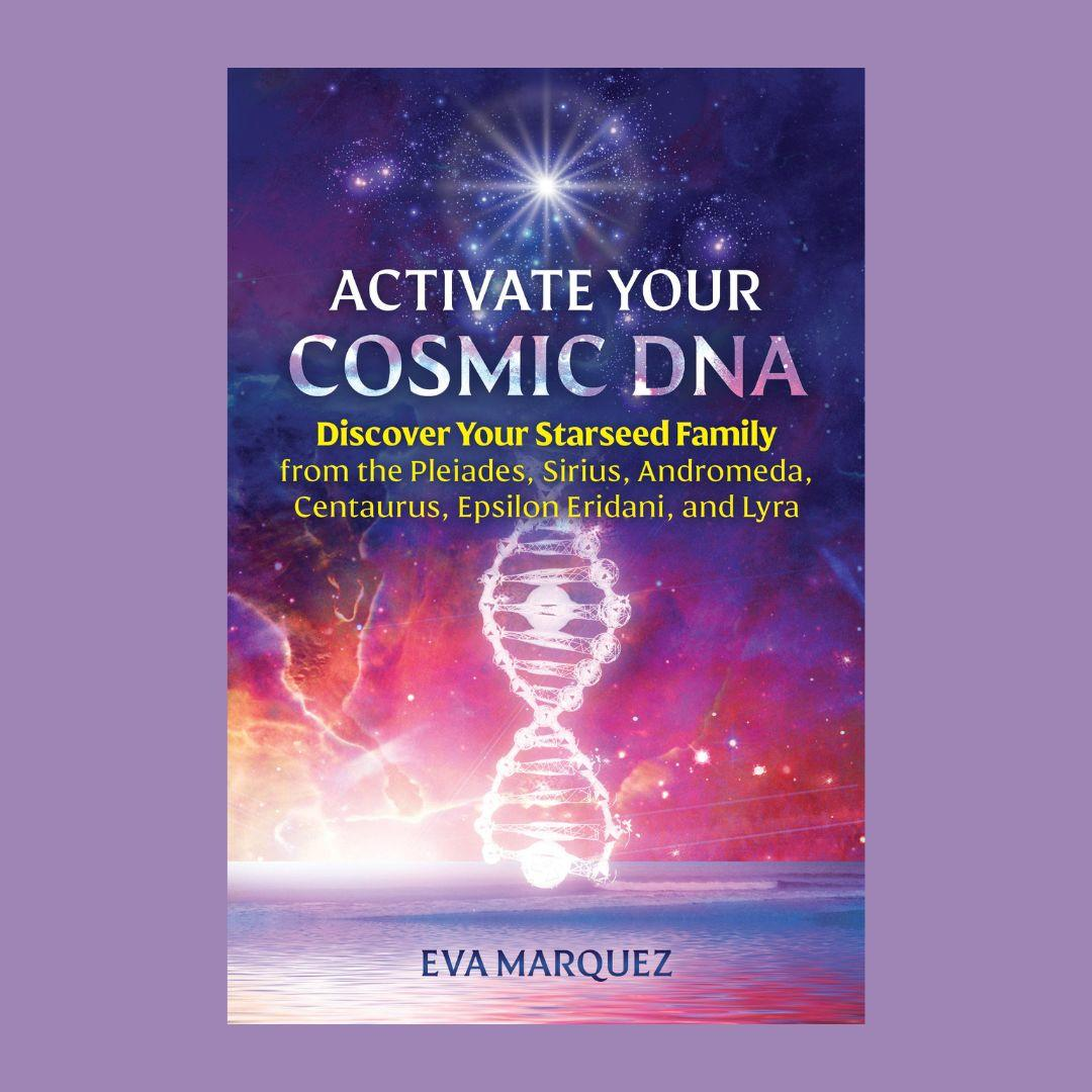 Activate Your Cosmic DNA with Eva Marquez