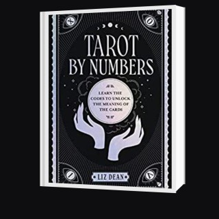 Tarot by Numbers: Learn the Codes that Unlock the Meaning of the Cards with Liz Dean
 
