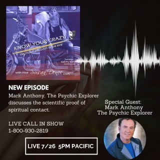 Special guest: Mark Anthony, the psychic explorer discusses the scientific proof of spiritual contact.