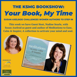 Your Book, My Time, Episode 22, with Guest Host, Nadine Searle and Susan Axelrod as Guest Author