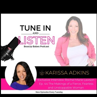 Ep. 44 The Makings of a Fierce, Fearless and Unstoppable Woman