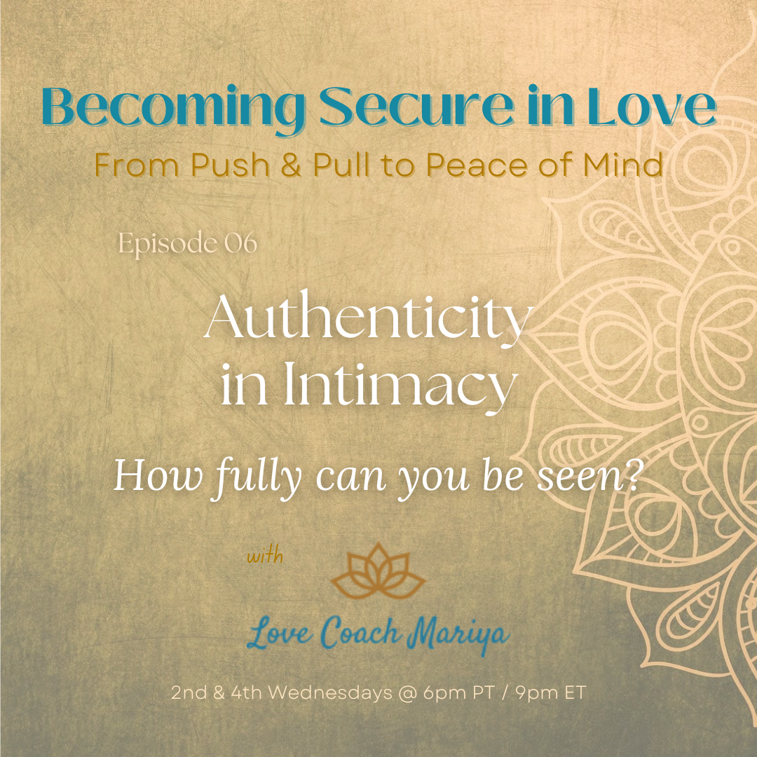 Authenticity in Intimacy - How fully can you be seen?