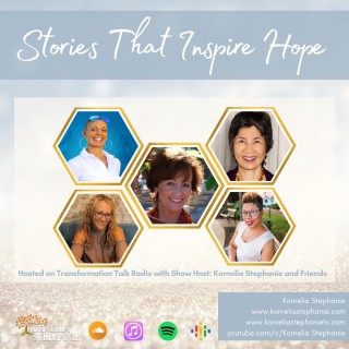Stories That Inspire Hope with Kornelia Stephanie and Friends