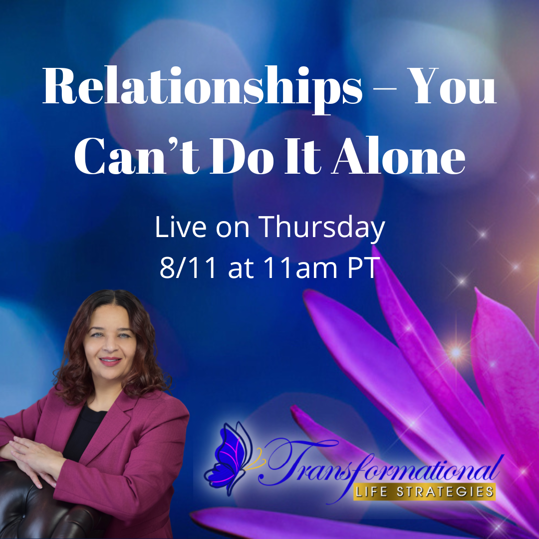 Relationships – You Can’t Do It Alone: 7 Building Blocks to a Healthy Relationship