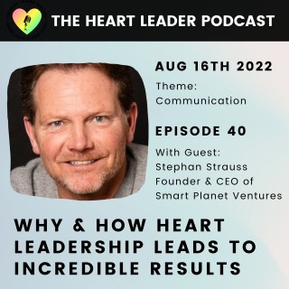 Why and How Heart Leadership Leads to Incredible Results