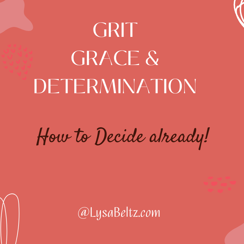 Unshakeable Grit, Grace & Determination