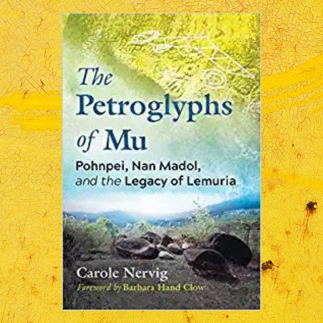 The Petroglyphs of Mu: Pohnpei, Nan Madol, and the Legacy of Lemuria with Guest Carole Nervig